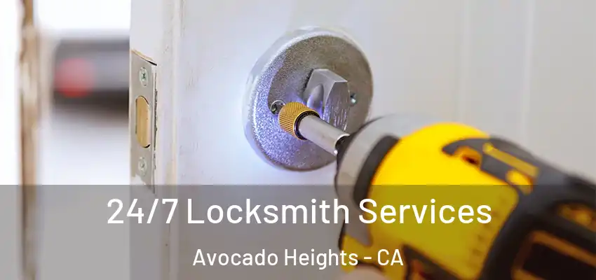 24/7 Locksmith Services Avocado Heights - CA