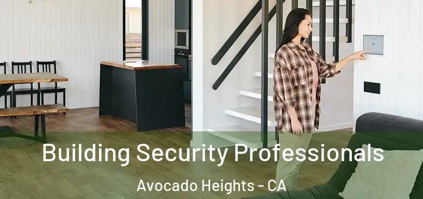 Building Security Professionals Avocado Heights - CA