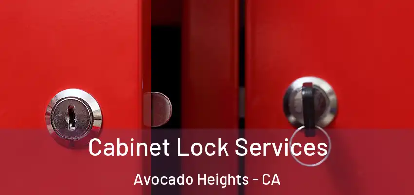 Cabinet Lock Services Avocado Heights - CA