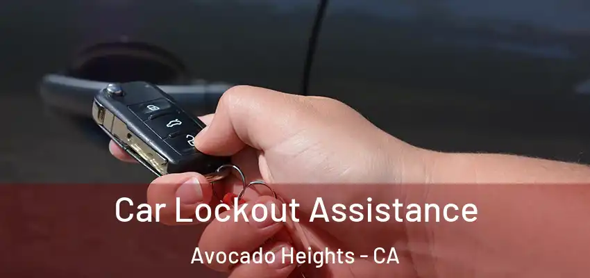 Car Lockout Assistance Avocado Heights - CA