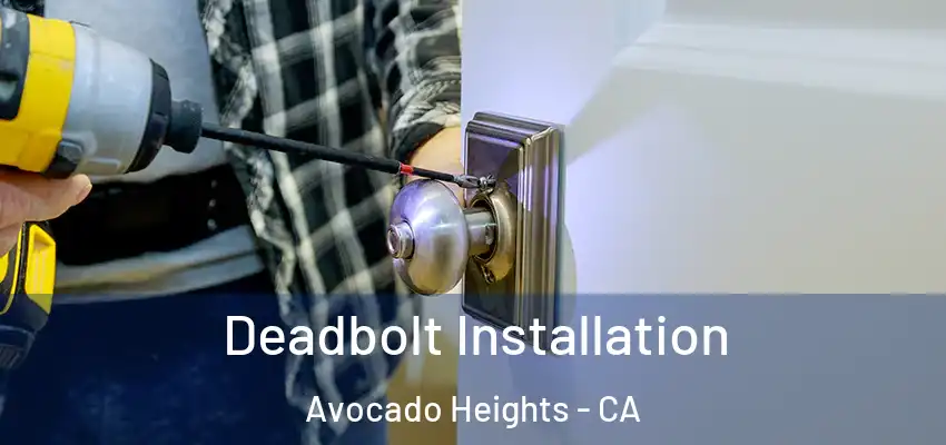 Deadbolt Installation Avocado Heights - CA