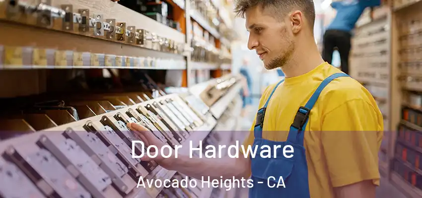  Door Hardware Avocado Heights - CA