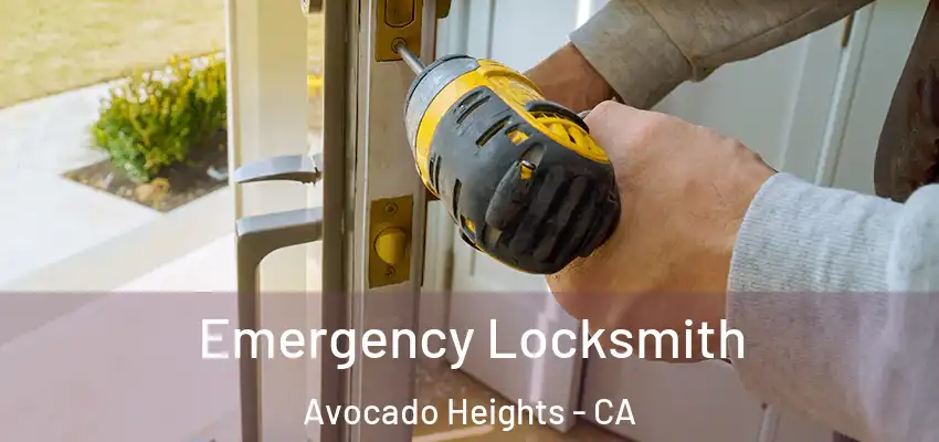 Emergency Locksmith Avocado Heights - CA