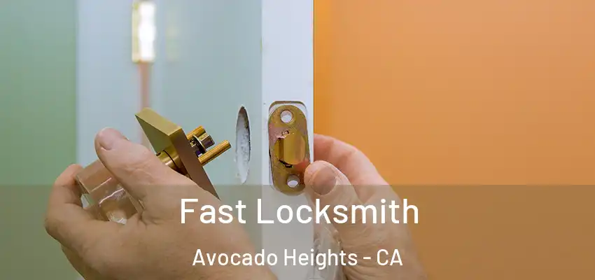  Fast Locksmith Avocado Heights - CA