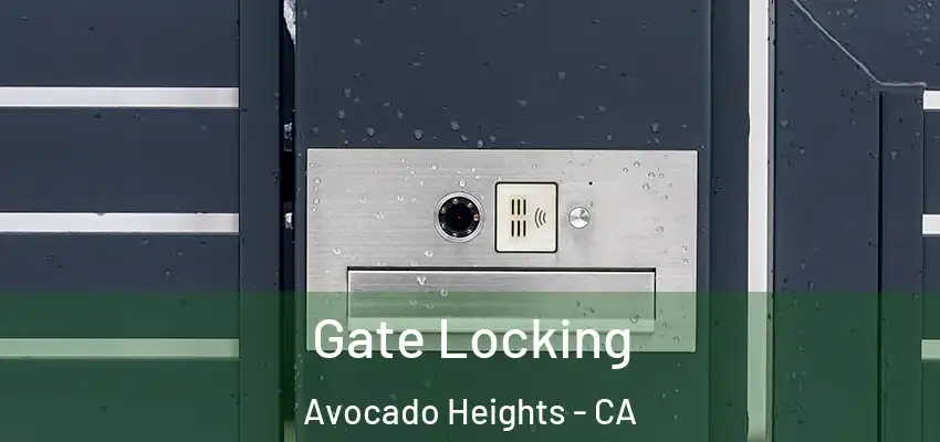 Gate Locking Avocado Heights - CA