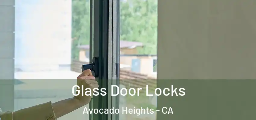 Glass Door Locks Avocado Heights - CA