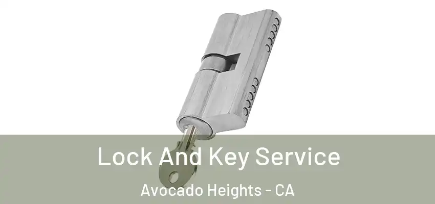  Lock And Key Service Avocado Heights - CA