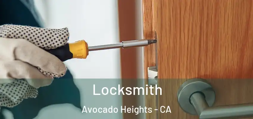 Locksmith Avocado Heights - CA