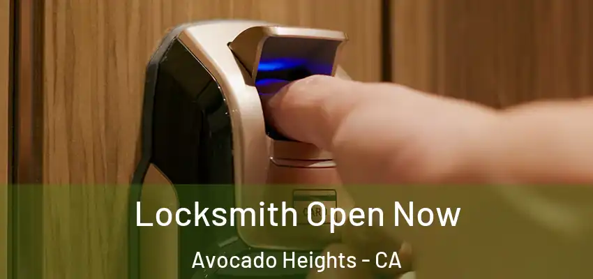 Locksmith Open Now Avocado Heights - CA