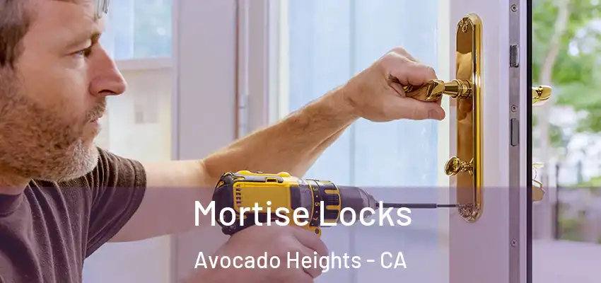 Mortise Locks Avocado Heights - CA
