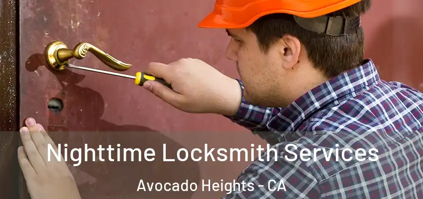 Nighttime Locksmith Services Avocado Heights - CA