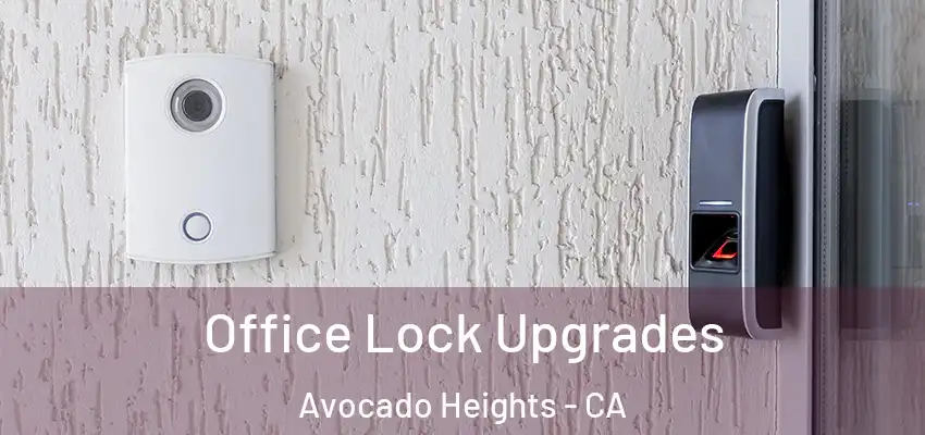 Office Lock Upgrades Avocado Heights - CA