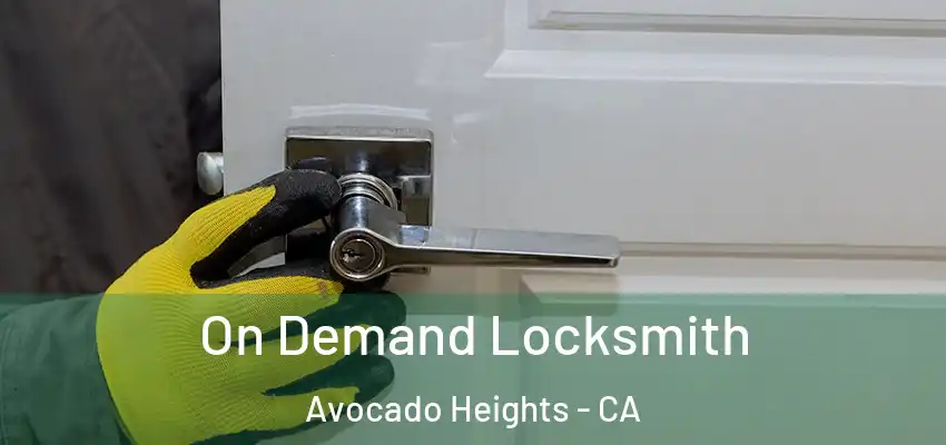 On Demand Locksmith Avocado Heights - CA
