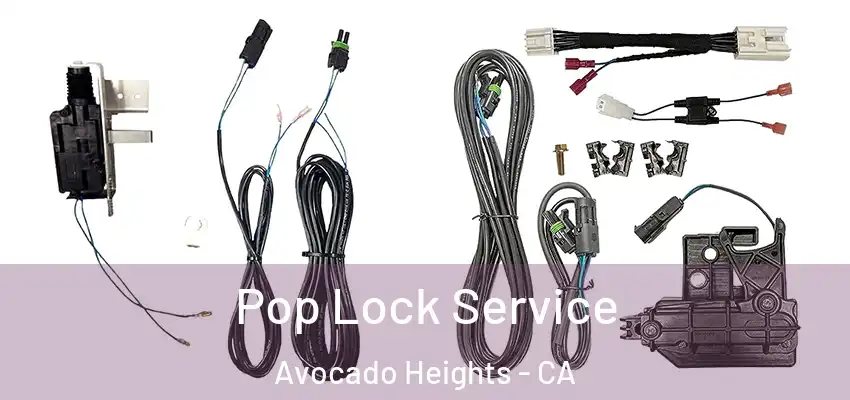 Pop Lock Service Avocado Heights - CA