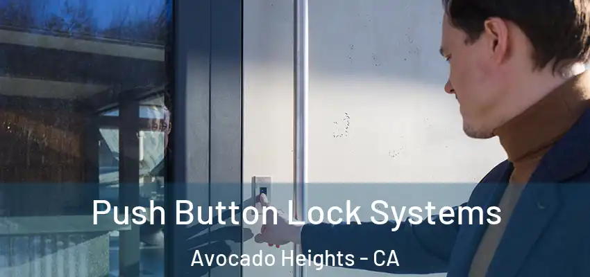Push Button Lock Systems Avocado Heights - CA