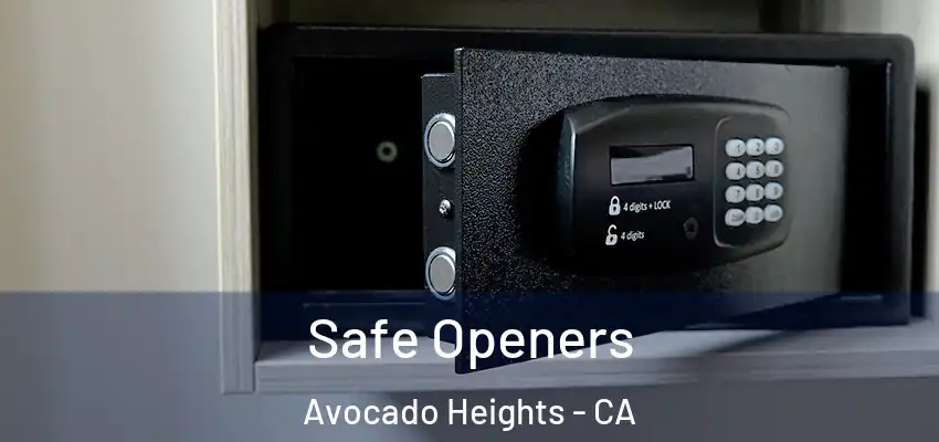 Safe Openers Avocado Heights - CA