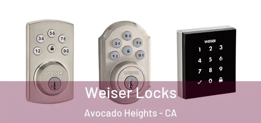 Weiser Locks Avocado Heights - CA